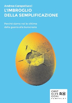 L'imbroglio della semplificazione: perché siamo noi le vittime della guerra alla burocrazia