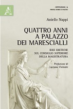 “Quattro anni a Palazzo dei Marescialli. Idee eretiche sul Consiglio Superiore della Magistratura”