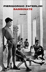 Quando l’infanzia genera vittime e carnefici. Recensione a <i>Bambinate</i>, l’ultimo romanzo di Piergiorgio Paterlini (Einaudi, 2017)