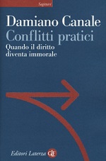 “Conflitti pratici. Quando il diritto diventa immorale”