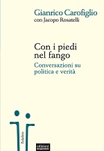 “Con i piedi nel fango. Conversazioni su politica e verità”