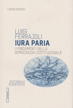 Iura paria. I fondamenti della democrazia costituzionale