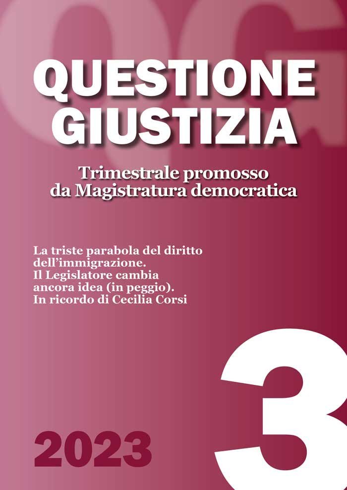 La triste parabola del diritto dell’immigrazione. Il Legislatore cambia ancora idea (in peggio). In ricordo di Cecilia Corsi